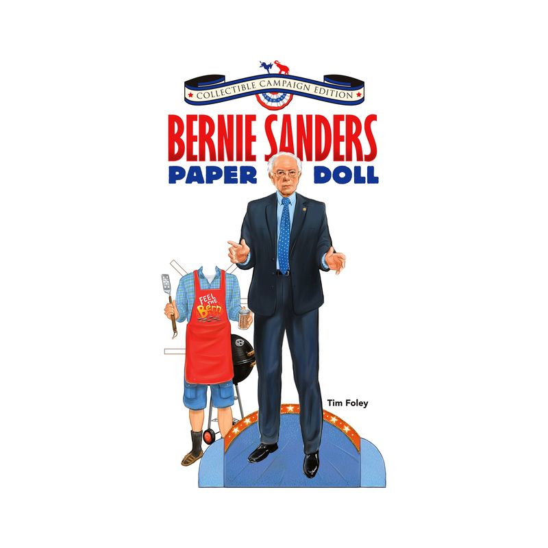 Bernie Sanders Paper Doll Collectible 2016 Campaign Edition - by  Tim Foley (Paperback), 1 of 2