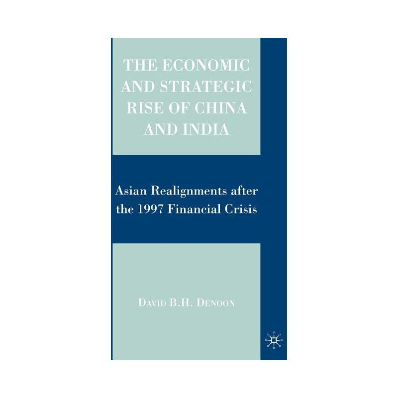 The Economic and Strategic Rise of China and India - by  D Denoon (Paperback), 1 of 2