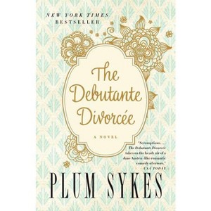 The Debutante Divorcee - by  Plum Sykes (Paperback) - 1 of 1