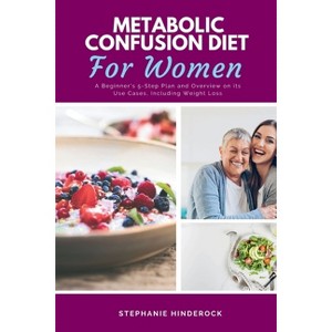 Metabolic Confusion Diet - by  Stephanie Hinderock (Paperback) - 1 of 1