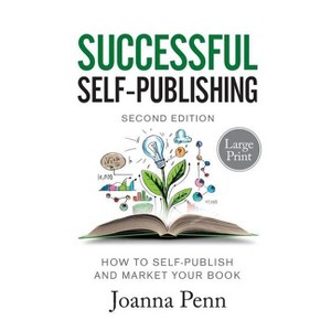 Successful Self-Publishing Large Print Edition - by  Joanna Penn (Paperback) - 1 of 1