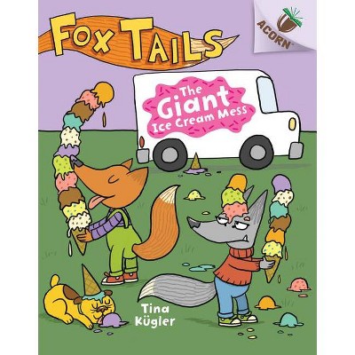 The Giant Ice Cream Mess: An Acorn Book (Fox Tails #3) (Library Edition), 3 - by  Tina Kügler (Hardcover)