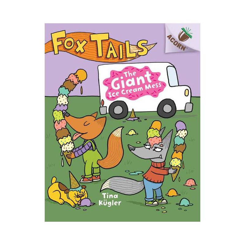 The Giant Ice Cream Mess: An Acorn Book (Fox Tails #3) - by Tina Kügler, 1 of 2