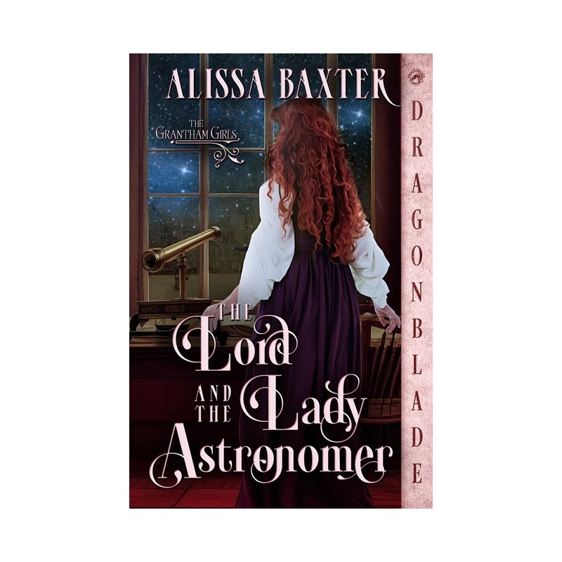 The Lord and the Lady Astronomer - (The Grantham Girls) by  Alissa Baxter (Paperback), 1 of 2