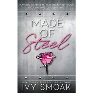 Made of Steel - by  Ivy Smoak (Paperback) - 1 of 1