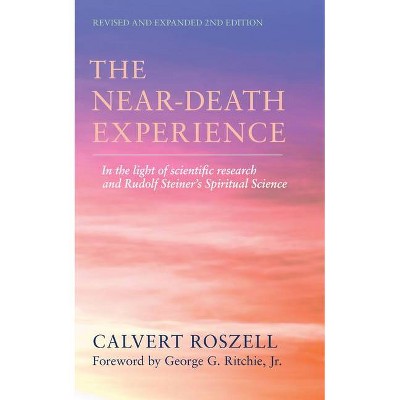 The Near-Death Experience - 2nd Edition by  Calvert Roszell (Paperback)