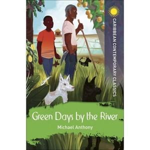 Green Days by the River - by  Michael Anthony (Paperback) - 1 of 1