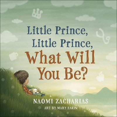  Little Prince, Little Prince - by  Naomi Zacharias (Hardcover) 