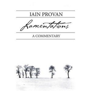 Lamentations - by  Iain Provan (Paperback) - 1 of 1