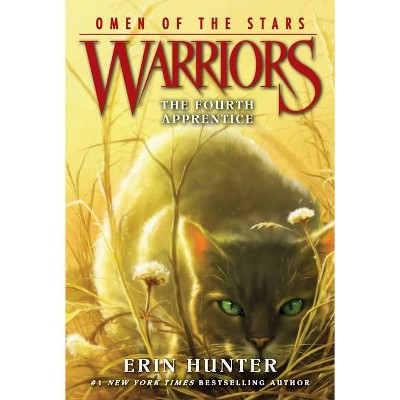 Warriors: Omen of the Stars #1: The Fourth Apprentice - by  Erin Hunter (Paperback)