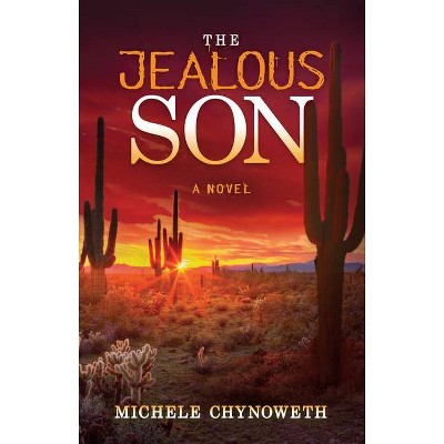 The Jealous Son - by  Michele Chynoweth (Paperback)