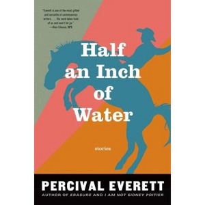 Half an Inch of Water - by  Percival Everett (Paperback) - 1 of 1