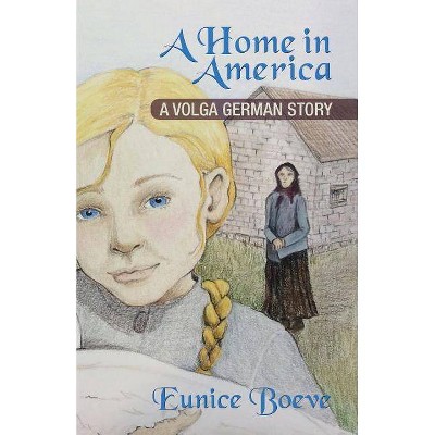 A Home in America - by  Eunice Boeve (Paperback)