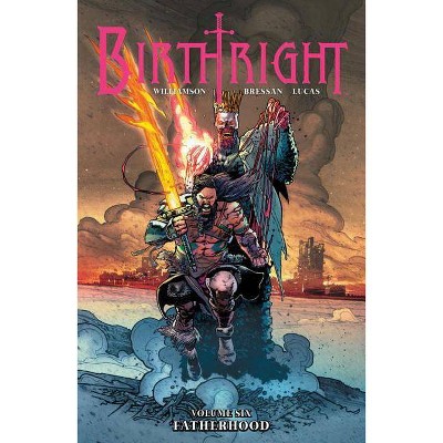 Birthright Volume 6: Fatherhood - by  Joshua Williamson (Paperback)