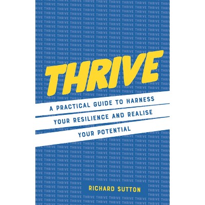 Thrive - by  Richard Sutton (Hardcover)