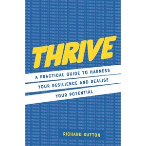 Thrive - by  Richard Sutton (Hardcover) - 1 of 1
