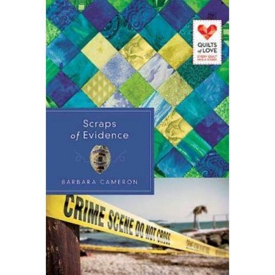 Scraps of Evidence - (Quilts of Love) by  Barbara Cameron (Paperback)