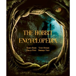 The Hobbit Encyclopedia - by  Damien Bador & Vivien Stocker & Coralie Potot & Dominique Vigot (Hardcover) - 1 of 1