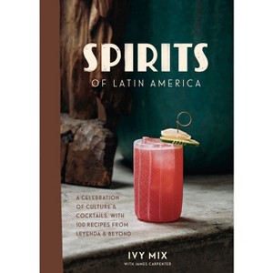 Spirits of Latin America - by  Ivy Mix (Hardcover) - 1 of 1