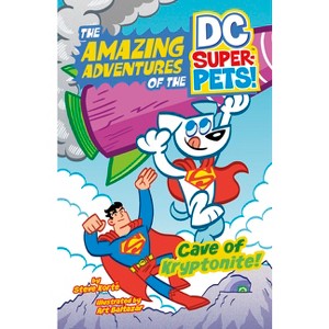 Cave of Kryptonite - (The Amazing Adventures of the DC Super-Pets) by  Steve Korté (Hardcover) - 1 of 1
