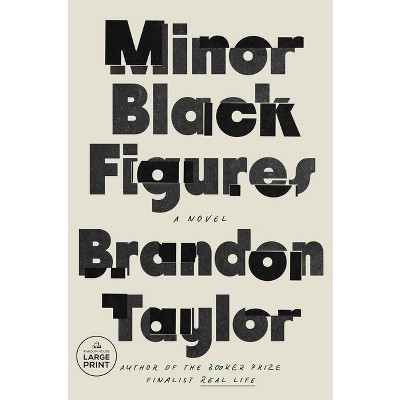Minor Black Figures - Large Print by  Brandon Taylor (Paperback)