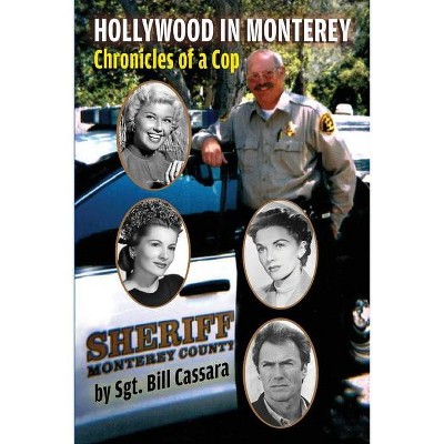 Hollywood in Monterey - by  Sgt Bill Cassara (Paperback)