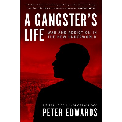 A Gangster's Life - by  Peter Edwards (Hardcover)