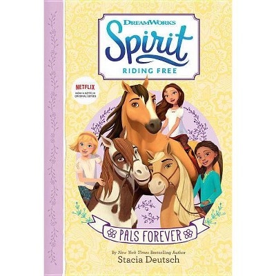 Spirit Riding Free: Pals Forever - by  Stacia Deutsch (Hardcover)