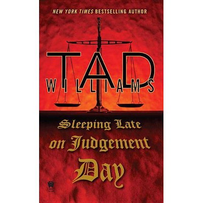 Sleeping Late on Judgement Day - (Bobby Dollar) by  Tad Williams (Paperback)