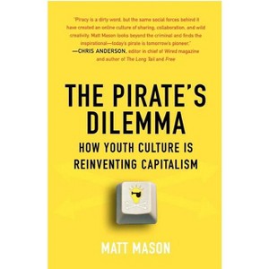 The Pirate's Dilemma - by  Matt Mason (Paperback) - 1 of 1