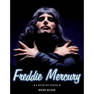 Freddie Mercury - by  Mark Blake (Hardcover)