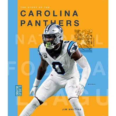 The Story of the Carolina Panthers - by  Jim Whiting (Paperback)