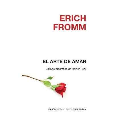 El Arte de Amar - by  Erich Fromm (Paperback)