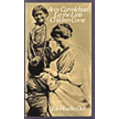 Amy Carmichael - by  Lois Hoadley Dick (Paperback)