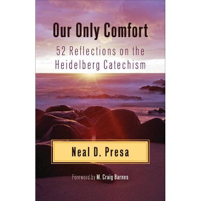 Our Only Comfort - by  Neal D Presa (Paperback)