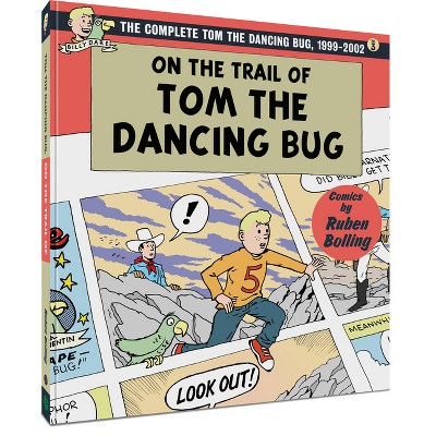 On the Trail of Tom the Dancing Bug - by  Ruben Bolling (Paperback)