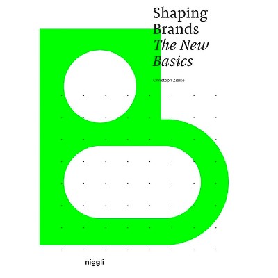 Shaping Brands - by  Christoph Zielke (Paperback)
