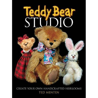 Teddy Bear Studio - (Dover Craft Books) by  Ted Menten (Paperback)