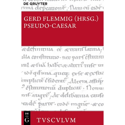 Bellum Alexandrinum / Bellum Africum / Bellum Hispaniense - (Sammlung Tusculum) by  Ps -Caesar (Hardcover)