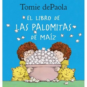 Libro de Las Palomitas de Maiz - by  Tomie dePaola (Hardcover) - 1 of 1