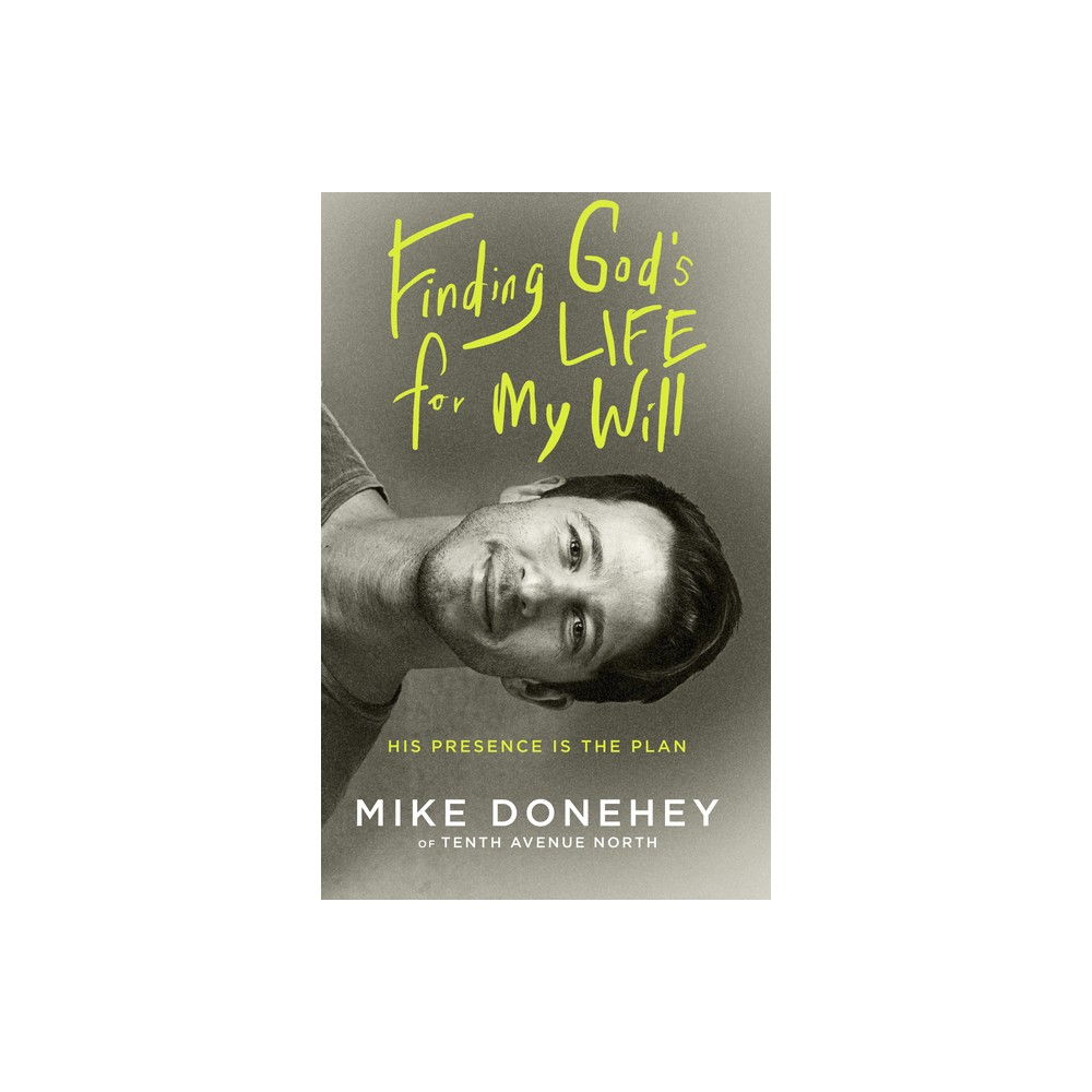 Finding Gods Life for My Will - by Mike Donehey (Paperback)