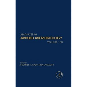 Advances in Applied Microbiology - by  Geoffrey M Gadd & Sima Sariaslani (Hardcover) - 1 of 1