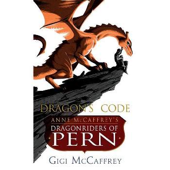 Dragon's Code - (Pern: The Dragonriders of Pern) by  Gigi McCaffrey (Paperback)