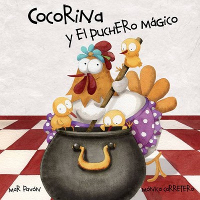 Cocorina Y El Puchero Mágico (Clucky and the Magic Kettle) - by  Mar Pavón (Hardcover)