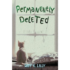 Permanently Deleted - (Phee Jefferson) by  Amy E Lilly (Paperback) - 1 of 1