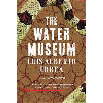 The Water Museum - by  Luis Alberto Urrea (Paperback)