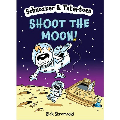 Schnozzer & Tatertoes: Shoot the Moon! - by Rick Stromoski