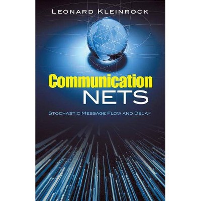  Communication Nets - (Dover Books on Engineering) by  Leonard Kleinrock (Paperback) 