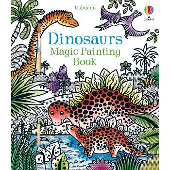 Dinosaurs Magic Painting Book - (Magic Painting Books) by  Lucy Bowman (Paperback)