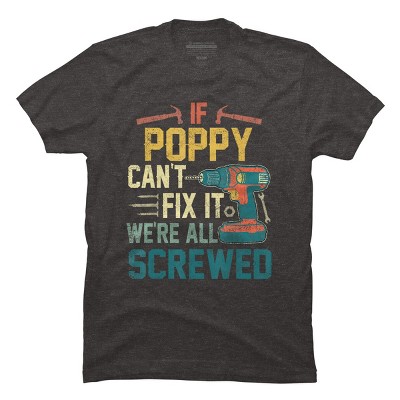 Men's Design By Humans If Poppy Can't Fix It We're All By nathanhoang T-Shirt